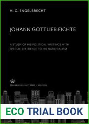 Johann Gottlieb Fichte a Study of His Political Writings With Special Reference to His Nationalism