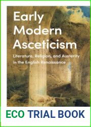 Early Modern Asceticism: Literature, Religion, and Austerity in the English Renaissance