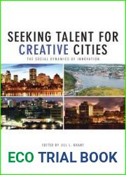 Seeking Talent for Creative Cities: The Social Dynamics of Innovation (Innovation, Creativity, and Governance in Canadian City-Regions)