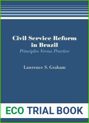 Civil Service Reform in Brazil: Principles Versus Practice (LLILAS Latin American Monograph Series)