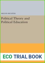 Political Theory and Political Education (Princeton Legacy Library, 567)