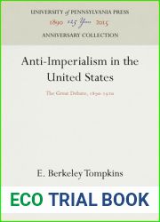 Anti-Imperialism in the United States: The Great Debate, 1890-1920 (Anniversary Collection)