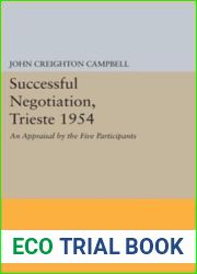 Successful Negotiation, Trieste 1954: An Appraisal by the Five Participants