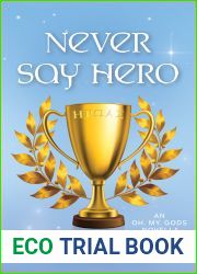 Never Say Hero (Oh. My. Gods. #2.6)
