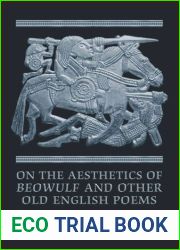On the Aesthetics of Beowulf and Other Old English Poems