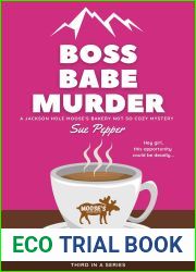 Boss Babe Murder (Jackson Hole Moose|s Bakery Not So Cozy Mystery, #3)