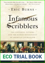 Infamous Scribblers: The Founding Fathers and the Rowdy Beginnings of American Journalism