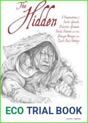 The Hidden: A Compendium of Arctic Giants, Dwarves, Gnomes, Trolls, Faeries and Other Strange Beings from Inuit Oral History