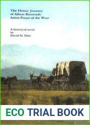 The Heroic Journey of Albert Bierstadt: Artist-Priest of the West