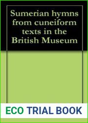 Sumerian hymns from cuneiform texts in the British Museum