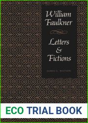 William Faulkner, Letters and Fictions