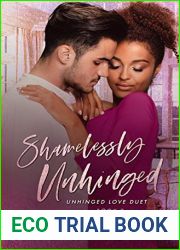 Shamelessly Unhinged (Unhinged Love Duet Book 2)