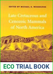 Late Cretaceous and Cenozoic Mammals of North America: Biostratigraphy and Geochronology