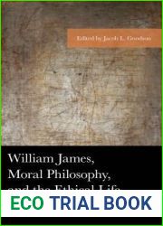 William James, Moral Philosophy, and the Ethical Life (American Philosophy Series)