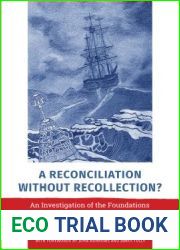 A Reconciliation without Recollection?: An Investigation of the Foundations of Aboriginal Law in Canada