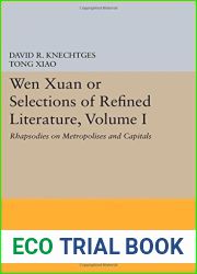 Wen Xuan or Selections of Refined Literature, Volume I: Rhapsodies on Metropolises and Capitals (Princeton Legacy Library) by David R. Knechtges (2014-07-14)