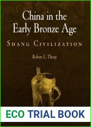 China in the Early Bronze Age: Shang Civilization (Encounters with Asia)