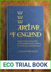 Arthur of England: English Attitudes to King Arthur and the Knights of the Round Table in the Middle Ages and the Renaissance