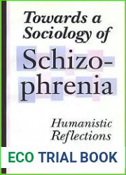 Towards a Sociology of Schizophrenia: Humanistic Reflections