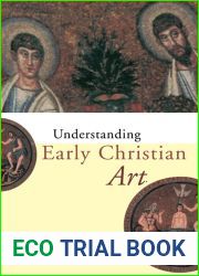 Understanding Early Christian Art (Understanding the Ancient World)