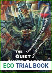 The Quiet Avant-garde: Crepuscular Poetry and the Twilight of Modern Humanism (Toronto Italian Studies)