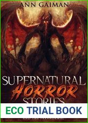 Supernatural Horror Stories: Real accounts of: Ghost Creatures, Demons and the Paranormal