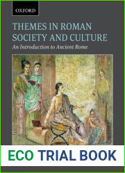 Themes in Roman Society and Culture: An Introduction to Ancient Rome