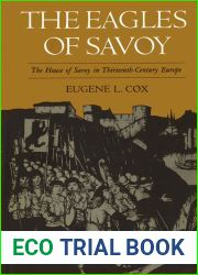 The Eagles Of Savoy: The House Of Savoy In Thirteenth Century Europe