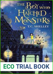 The Boy Who Hatched Monsters (Monster Who Wasn|t Trilogy, #3)