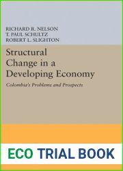 Structural Change in a Developing Economy: Colombia|s Problems and Prospects (Princeton Legacy Library, 1393)