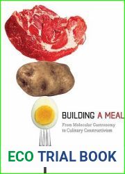 Building a Meal: From Molecular Gastronomy to Culinary Constructivism