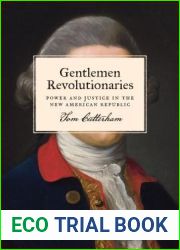 Gentlemen Revolutionaries: Power and Justice in the New American Republic