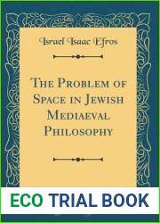 The Problem of Space in Jewish Mediaeval Philosophy (Classic Reprint)