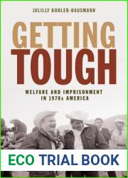 Getting Tough: Welfare and Imprisonment in 1970s America