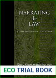 Narrating the Law: A Poetics of Talmudic Legal Stories (Divinations: Rereading Late Ancient Religion)