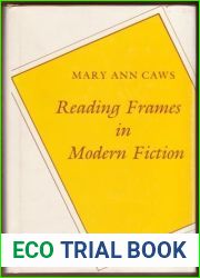 Reading Frames in Modern Fiction (Princeton Legacy Library) by Mary Anne Caws (1985-04-21)