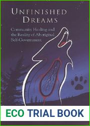 Unfinished Dreams: Community Healing and the Reality of Aboriginal Self-Government