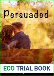 Persuaded: A Jane Austen Variation - A Second Chance Romance
