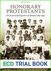 Honorary Protestants: The Jewish School Question in Montreal, 1867-1997 (Osgoode Society for Canadian Legal History)
