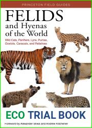 Felids and Hyenas of the World: Wildcats, Panthers, Lynx, Pumas, Ocelots, Caracals, and Relatives