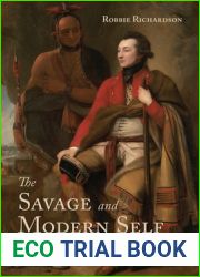 The Savage and Modern Self: North American Indians in Eighteenth-Century British Literature and Culture