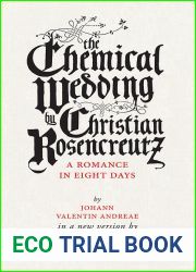 The Chemical Wedding by Christian Rosencreutz: A Romance in Eight Days