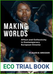 Making Worlds: Affect and Collectivity in Contemporary European Cinema