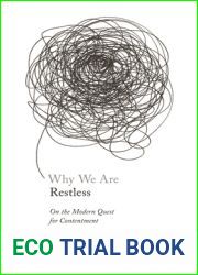 Why We Are Restless: On the Modern Quest for Contentment (New Forum Books, 65)