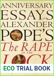 Anniversary Essays on Alexander Pope|s ‘The Rape of the Lock|