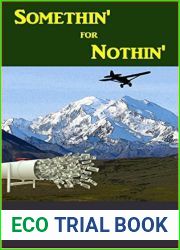 Somethin| for Nothin|: An Action Adventure Thriller in Alaska