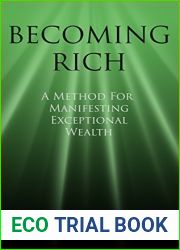 Becoming Rich: A Method for Manifesting Exceptional Wealth (A Course in Manifesting Book 4)