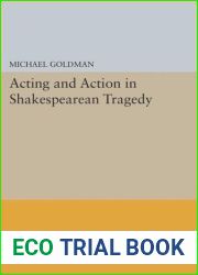 Acting and Action in Shakespearean Tragedy