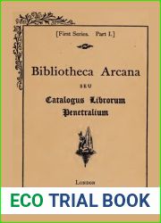 Bibliotheca arcana seu, Catalogus librorum pentralium, being brief notices of books that have been