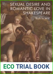 Sexual Desire and Romantic Love in Shakespeare: ‘Rich in Will|